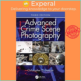 Sách - Advanced Crime Scene Photography by Christopher D. Duncan (UK edition, paperback)