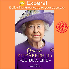 Sách - Queen Elizabeth II's Guide to Life by Karen Dolby (UK edition, Hardcover)