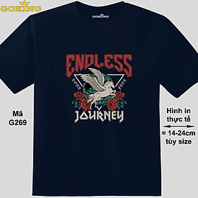 Endless Journey, mã G269. Áo thun in đẹp cho nam nữ, cặp đôi, gia đình. Áo phông Goking hàng hiệu cao cấp