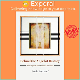 Sách - Behind the Angel of History - The "Angelus Novus" and Its Interleaf by Annie Bourneuf (UK edition, hardcover)