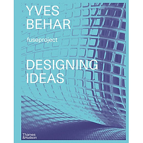 Hình ảnh sách Yves Béhar fuseproject: Designing Ideas