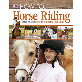 [Download Sách] How To...Horse Riding