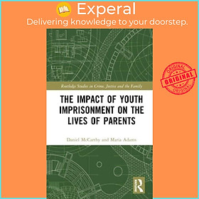 Sách - The Impact of Youth Imprisonment on the Lives of Parents by Maria Adams (UK edition, hardcover)