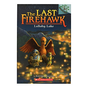 The Last Firehawk Book 4: Lullaby Lake