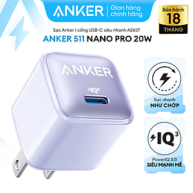Sạc ANKER 511 Nano Pro 20W A2637 1 cổng USB-C PiQ 3.0 tương thích PD - A2637 - Hỗ trợ sạc nhanh 20W cho iPhone 13 trở lên.