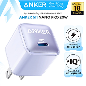 Sạc ANKER 511 Nano Pro 20W A2637 1 cổng USB-C PiQ 3.0 tương thích PD - A2637 - Hỗ trợ sạc nhanh 20W cho iPhone 13 trở lên