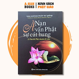 Sách - A Nan Vấn Phật Sự Cát Hung - Anan Books