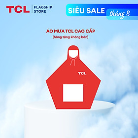 Mua  Hàng tặng không bán  Áo mưa TCL - Hàng chính hãng