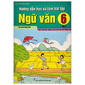 Hướng Dẫn Học Và Làm Bài Tập Ngữ Văn 6 - Tập 2 (Bộ Sách Cánh Diều)