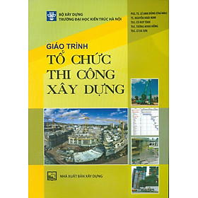 Giáo trình tổ chức thi công xây dựng