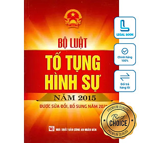 Bộ luật Tố tụng hình sự năm 2015 được sửa đổi, bổ sung năm 2021 Hiện hành