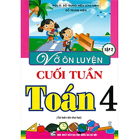 Vở Ôn Luyện Cuối Tuần Toán 4 Tập 2 (Tái Bản)