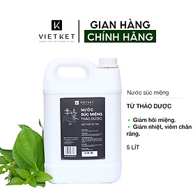 Nước Súc Miệng Thảo Dược VIETKET 5l,  Hơi thở thơm mát, sạch họng, giảm viêm nhiễm chân răng