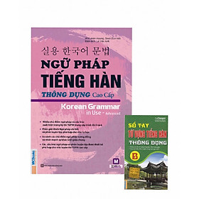 Download sách Ngữ Pháp Tiếng Hàn Thông Dụng Cao Cấp ( Tặng Kèm Sổ Tay Từ Vựng Tiếng Hàn Thông Dụng - B )