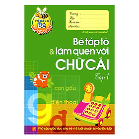 Ảnh bìa Tủ Sách Bé Vào Lớp 1 - Bé Tập Tô Và Làm Quen Với Chữ Cái (Tập 1)(Tái Bản)