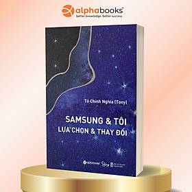 Sách Samsung & Tôi - Lựa Chọn Và Thay Đổi (Tái Bản 2020)