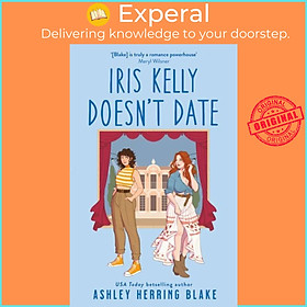 Sách - Iris Kelly Doesn't Date - A swoon-worthy, laugh-out-loud queer ro by Ashley Herring Blake (UK edition, paperback)