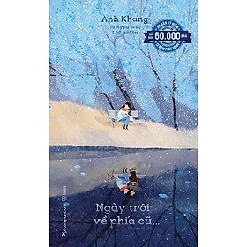 Sách Ngày Trôi Về Phía Cũ... (Tái bản năm 2024)