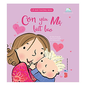 Cả Nhà Thương Nhau - Con Yêu Mẹ Biết Bao