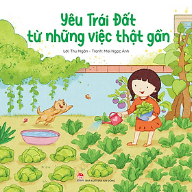 Sách Yêu Trái Đất Từ Những Việc Thật Gần