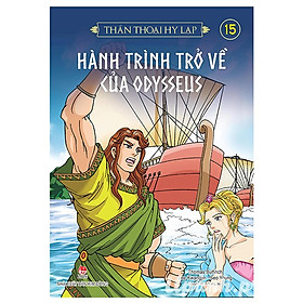 [Download Sách] Thần Thoại Hy Lạp - Tập 15: Hành Trình Trở Về Của Odysseus (Tái Bản 2018)