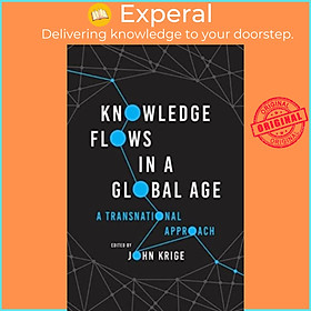 Sách - Knowledge Flows in a Global Age - A Transnational Approach by John Krige (UK edition, paperback)