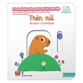 Sách Tương Tác - Sách Chuyển Động Thông Minh Đa Ngữ Việt - Anh - Pháp: Trên Núi – Mountain – La Montagne
