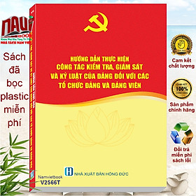 Sách Hướng dẫn thực hiện Công Tác Kiểm Tra, Giám Sát và Kỷ Luật Của Đảng đối với Các Tổ Chức Đảng và Đảng Viên (V2566T)