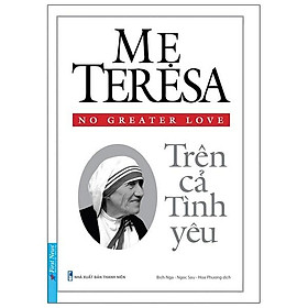 Hình ảnh sách Mẹ Teresa - Trên Cả Tình Yêu