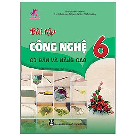 Hình ảnh sách Bài Tập Công Nghệ 6 Cơ Bản Và Nâng Cao