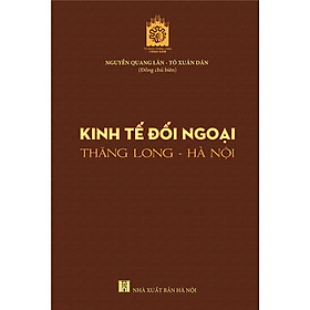 bìa cứng - Kinh tế đối ngoại Thăng Long - Hà Nội - Tủ sách 1000 năm Thăng Long - Hà Nội - Hà An