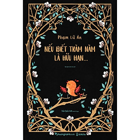 Nếu Biết Trăm Năm Là Hữu Hạn... (Bản Đặc Biệt In Màu) - PNAM