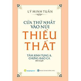 CỬA THỨ NHẤT VÀO NÚI THIẾU THẤT - TÂM KINH TỤNG VÀ CHỨNG ĐẠO CA