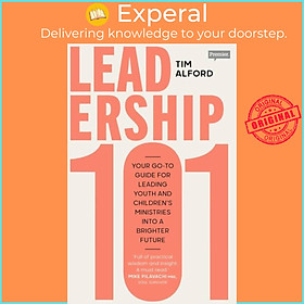 Sách - Leadership 101 - Your Go-to Guide for Leading Youth and Children's Ministri by Tim Alford (UK edition, paperback)