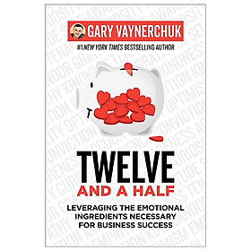 Twelve And A Half: Leveraging The Emotional Ingredients Necessary For Business Success