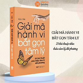 Giải Mã Hành Vi – Bắt Gọn Tâm Lý (23 Thủ Thuật Nhìn Thấu Tâm Lý Đối Phương)