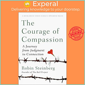 Sách - The Courage Of Compassion : A Journey from Judgement to Connection by Robin Steinberg (US edition, hardcover)