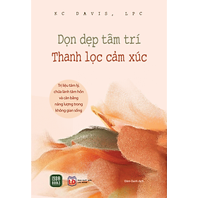 Hình ảnh sách Sách - Dọn dẹp tâm trí, Thanh lọc cảm xúc - KC Davis