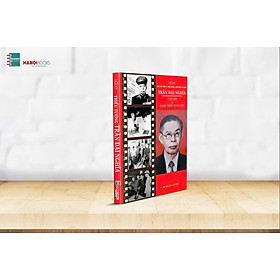 TRẦN ĐẠI NGHĨA: CUỘC ĐỜI VÀ HÀNH TRÌNH SỰ NGHIỆP – Hồi ký Trần Đại Nghĩa - Hanoibooks