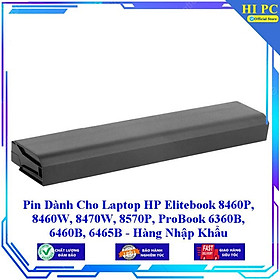 Mua Pin Dành Cho Laptop HP Elitebook 8460P 8460W 8470W 8570P ProBook 6360B 6460B 6465B - Hàng Nhập Khẩu