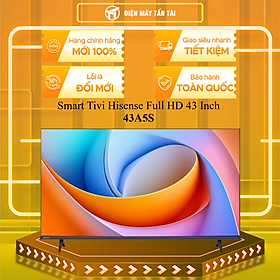 Smart Tivi Hisense Full HD 43 Inch 43A5S - HÀNG CHÍNH HÃNG - CHỈ GIAO HCM