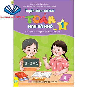 Sách - Tuyển Chọn Các Bài Toán Hay Và Khó - Lớp 1 (Biên soạn theo chương trình GDPT mới).