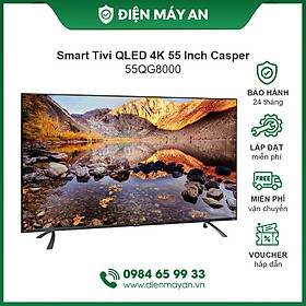 Smart Tivi QLED 4K 55 Inch Casper 55QG8000 Hàng chính hãng
