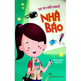 Tớ Tìm Hiểu Nghề - Nhà Báo