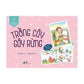 Bé Yêu Ngoan Ngoãn Giỏi Giang - Trồng Cây Gây Rừng