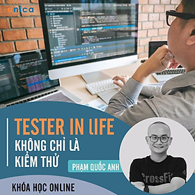 - Khóa học PHÁT TRIỂN CÁ NHÂN- Tester in life - Không chỉ là kiểm thử- UNICA.VN