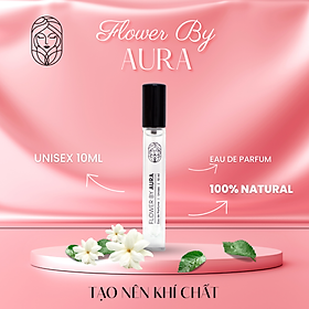  Nước hoa thiên nhiên Flower By Aura/ Unisex hương thơm tinh tế, quyến rũ cho nam và nữ-10ml 