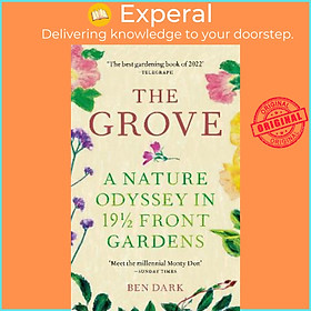 Sách - The Grove : A Nature Odyssey in 19 1/2 Front Gardens by Ben Dark (UK edition, paperback)