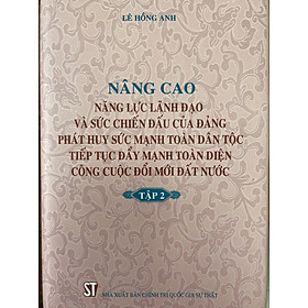 Hình ảnh Nâng cao năng lực Lãnh đạo và sức chiến đấu của Đảng phát huy sức mạnh toàn Dân tộc tiếp tục đẩy mạnh toàn diện công cuộc đổi mới Đất nước (tập 2)