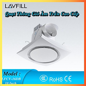 Quạt Thông Gió Âm Trần Cao Cấp LAVFILL LFCV-16DB  có cảm biến chuyển động Hanrui Shop VN